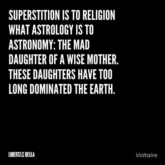Voltaire Quotes - "Superstition is to religion what astrology is to astronomy: the mad daughter of a wise mother..."
