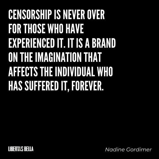 Censorship Quotes - “Censorship is never over for those who have experienced it. It is a brand..."