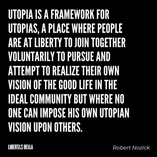 Robert Nozick Quotes - “Utopia is a framework for utopias, a place where people are at liberty to join together voluntarily to pursue..."