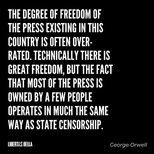 1984 Quotes - "The degree of freedom of the press existing in this country is often over-rated. Technically there is great..."