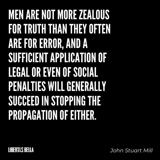 John Stuart Mills Quotes - “Men are not more zealous for truth than they often are for error, and a sufficient..."