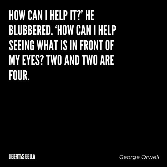 1984 Quotes - "‘How can I help it?’ he blubbered. ‘How can I help seeing what is in front..."