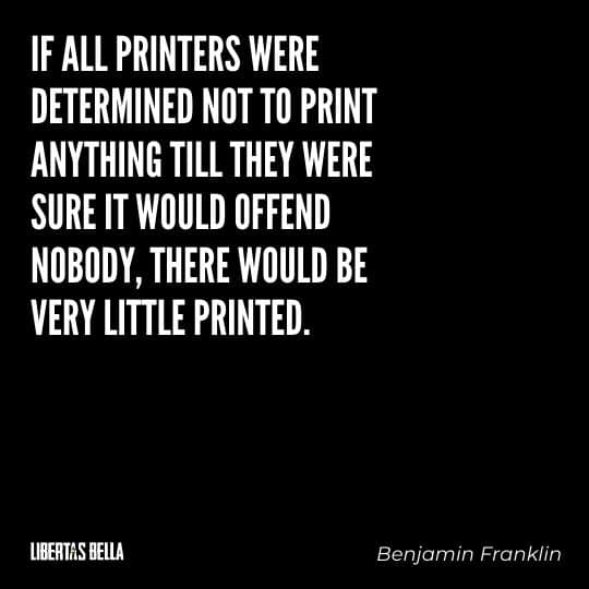Censorship Quotes - “If all printers were determined not to print anything till they were sure it would offend nobody..."