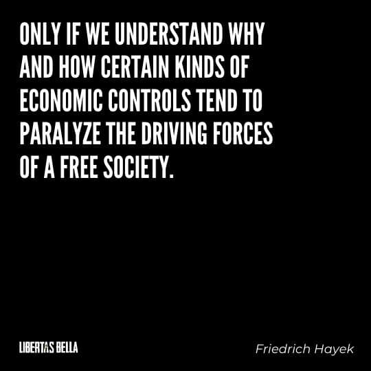 Hayek Quotes - “Only if we understand why and how certain kinds of economic controls tend to paralyze..."