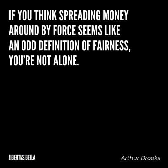 Greed quotes - "If you think spreading money around by force seems like an dd definition of fairness, you're not alone."