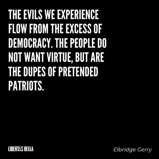 democracy quotes - "The evils we experience flow from the excess of democracy. The people do not want virtue..."