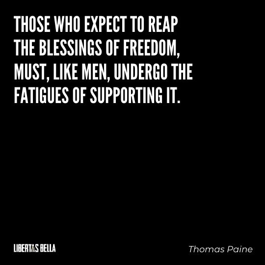 Thomas Paine Quotes - "Those who expect to reap the blessings of freedom, must, like men, undergo..."