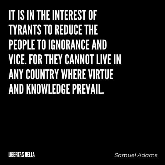 Tyranny quotes - "It is in the interest of tyrants to reduce the people to ignorance..."