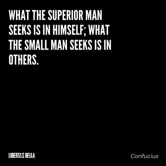individuality quotes - "What the superior man seeks is in himself..."