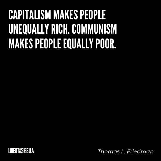 Capitalism quotes - "Capitalism makes people unequally rich. Communism makes people equally poor."