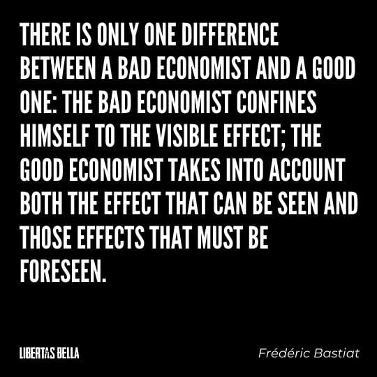 Frederic Bastiat Quotes - "There is only one difference between a bad economist and a good one: the bad..."