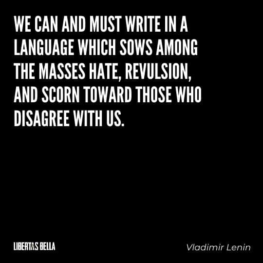 Socialism quotes - "We can and must write in a language which sows among the masses hate, revulsions, and scorn toward those who disagree with us."