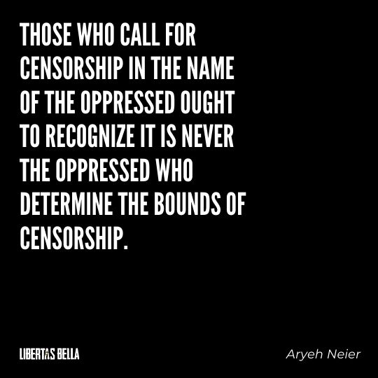Freedom of speech quotes - "Those who call for censorship in the name of the oppressed ought to recognize..."