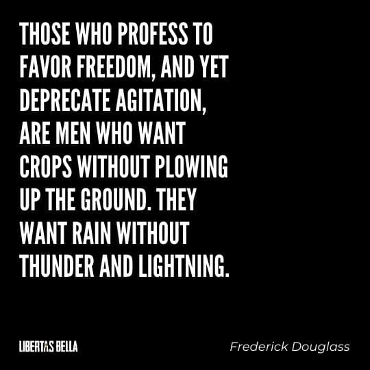 frederick douglass quotes - "Those who profess to favor freedom, and yet deprecate agitation, are men who want crops..."