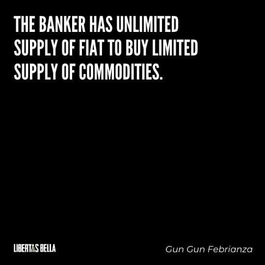 Cryptocurrency Quotes - "The banker has unlimited supply of fiat to buy limited supply of commodities."