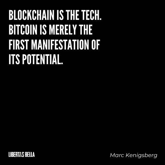 Cryptocurrency Quotes - "Blockchain is the tech. Bitcoin is merely the first manifestation of its potential."