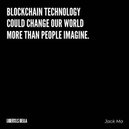 Cryptocurrency Quotes - "Blockchain technology could change our world more than people imagine."