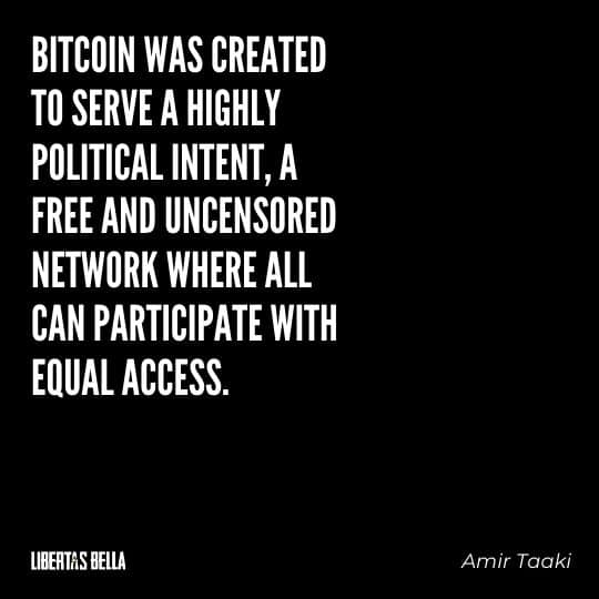 Cryptocurrency Quotes - "Bitcoin was created to serve a highly political intent, a free..."